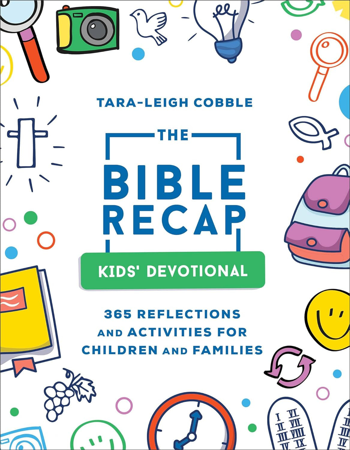 The Bible Recap Kids' Devotional: 365 Reflections and Activities for Children an