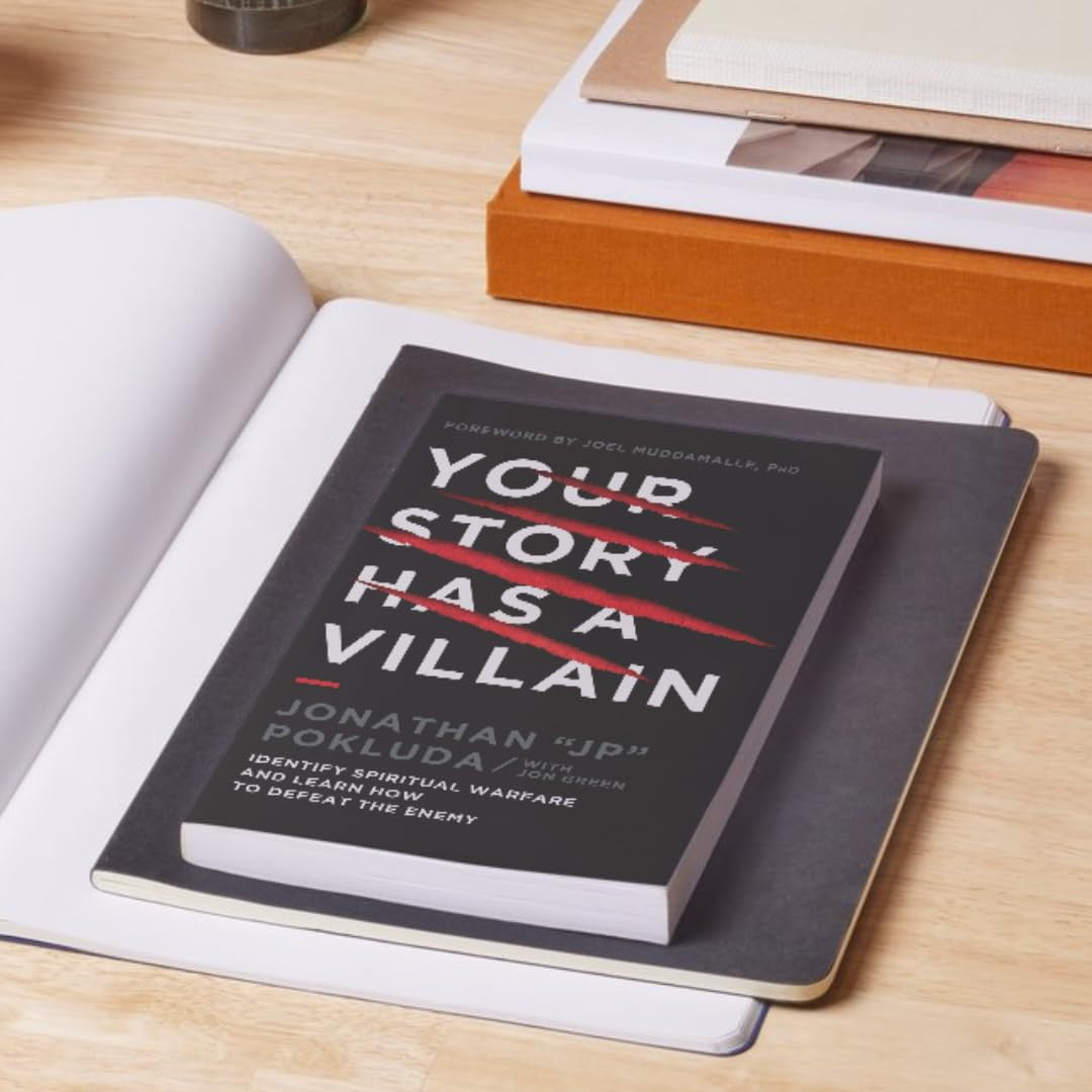 Your Story Has a Villain: Identify Spiritual Warfare and Learn How to Defeat the
