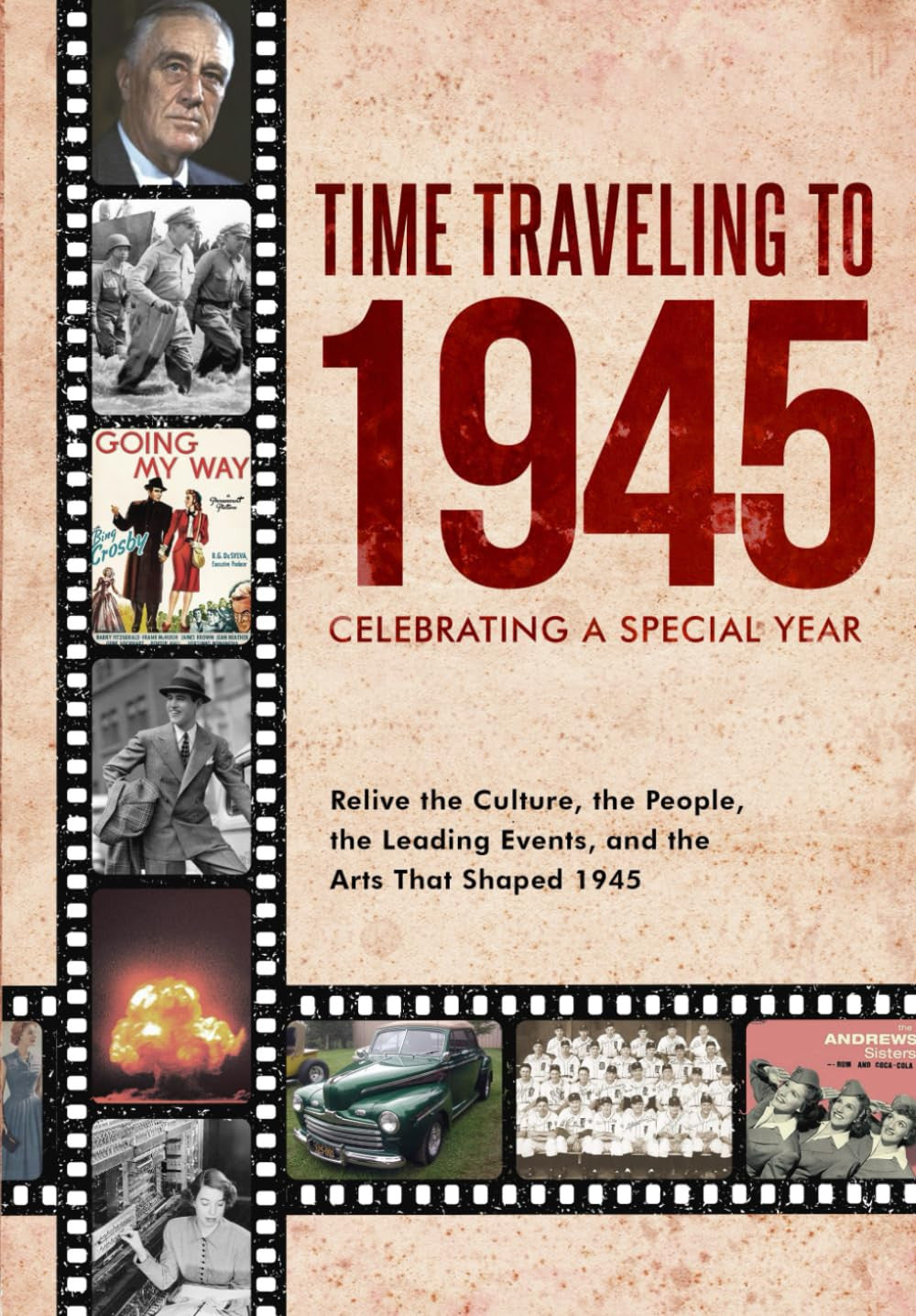 Time Traveling to 1945: Celebrating a Special Year