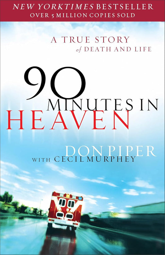 90 Minutes in Heaven: a True Story of Death & Life