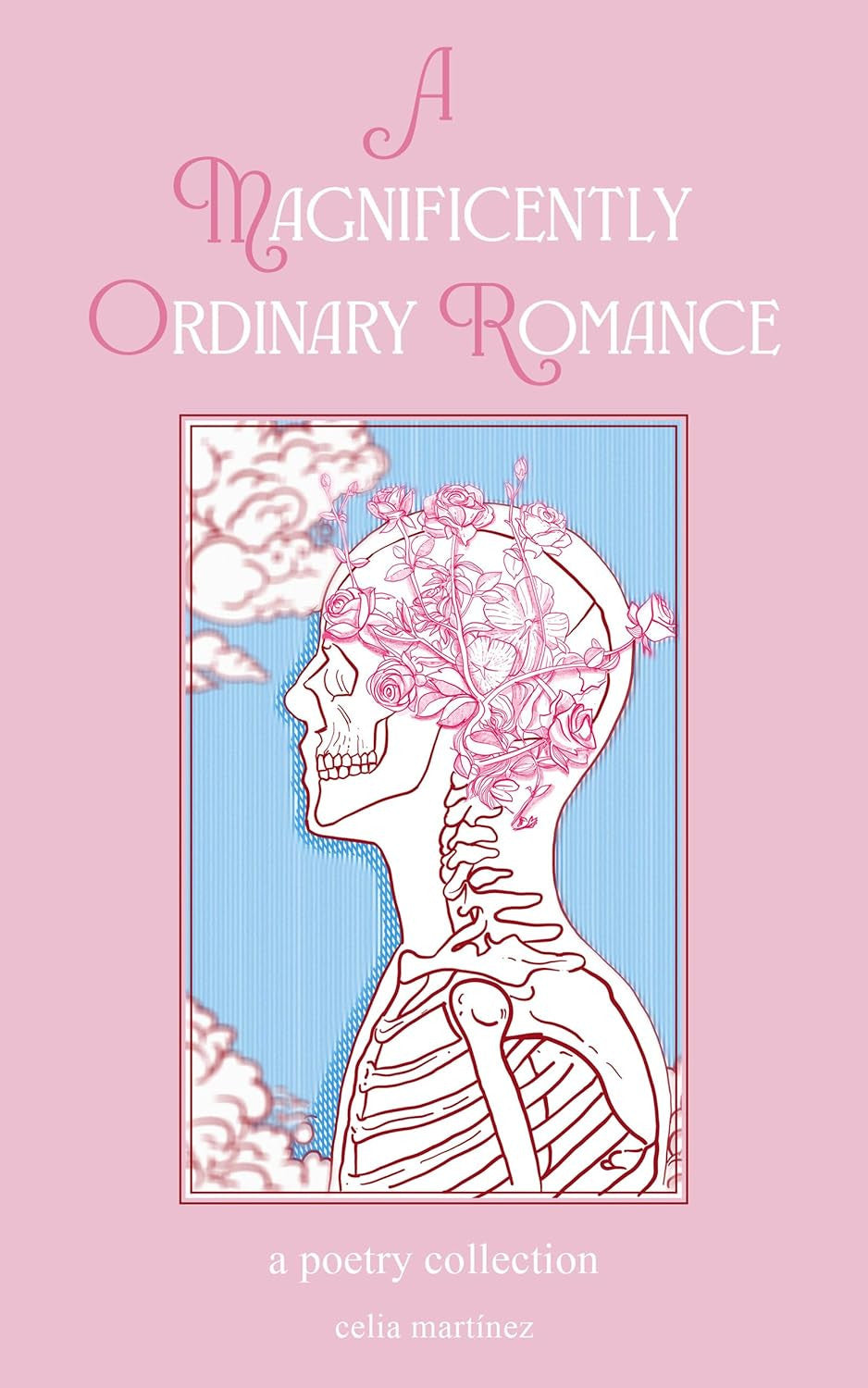 A Magnificently Ordinary Romance: a Poetry Collection
