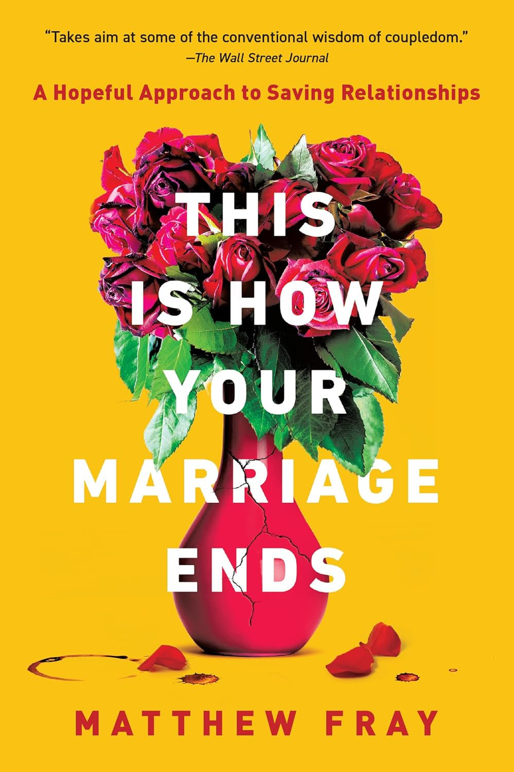 This Is How Your Marriage Ends: a Hopeful Approach to Saving Relationships