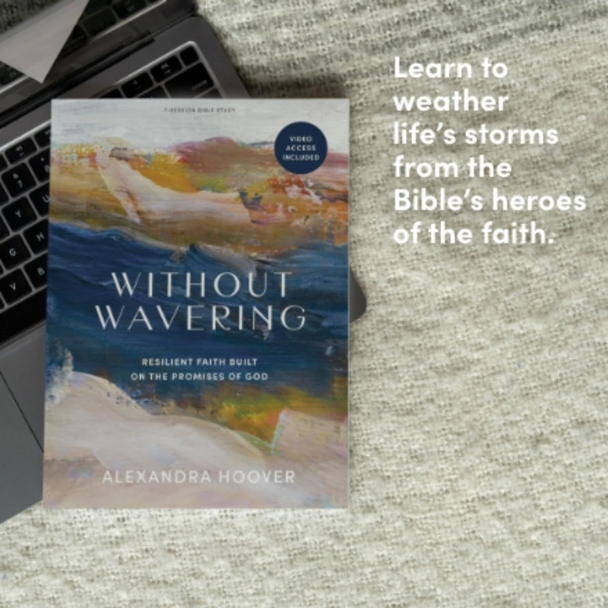 Without Wavering - Bible Study Book with Video Access: Resilient Faith Built on