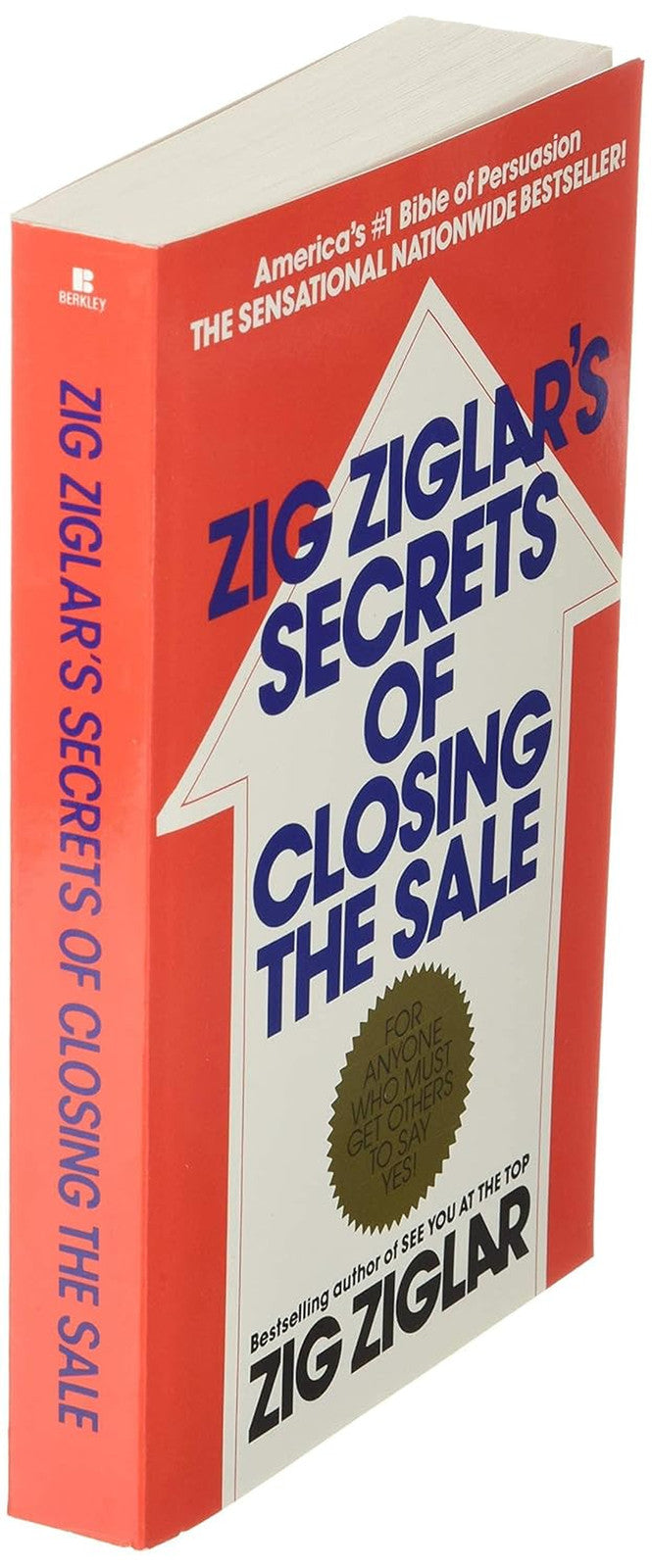 Zig Ziglar'S Secrets of Closing the Sale: for Anyone Who Must Get Others to Say