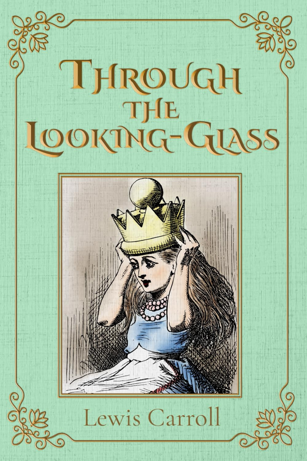 Through the Looking-Glass (Illustrated): the 1871 Classic Edition with Original