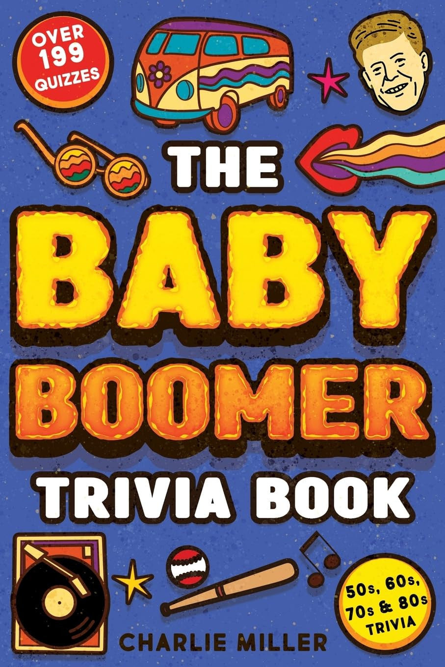 The Baby Boomer Trivia Book: Take a Fun Walk down Memory Lane with the 1950S, 19