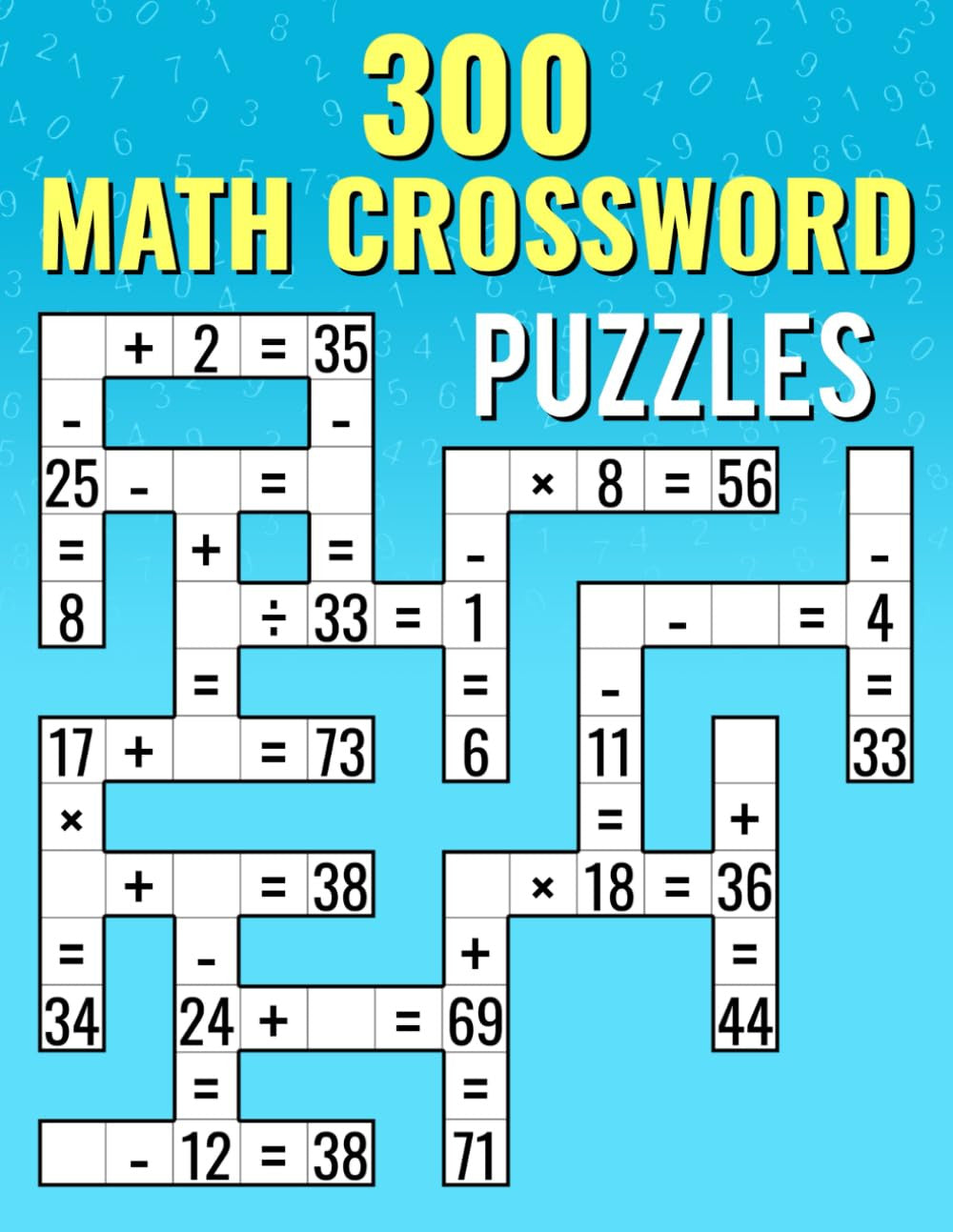 300 Math Crossword Puzzles: Addition, Subtraction, Multiplication, and Division