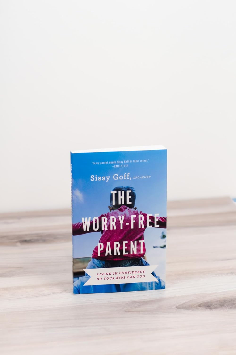 The Worry-Free Parent: Living in Confidence so Your Kids Can Too (Parenting Girl