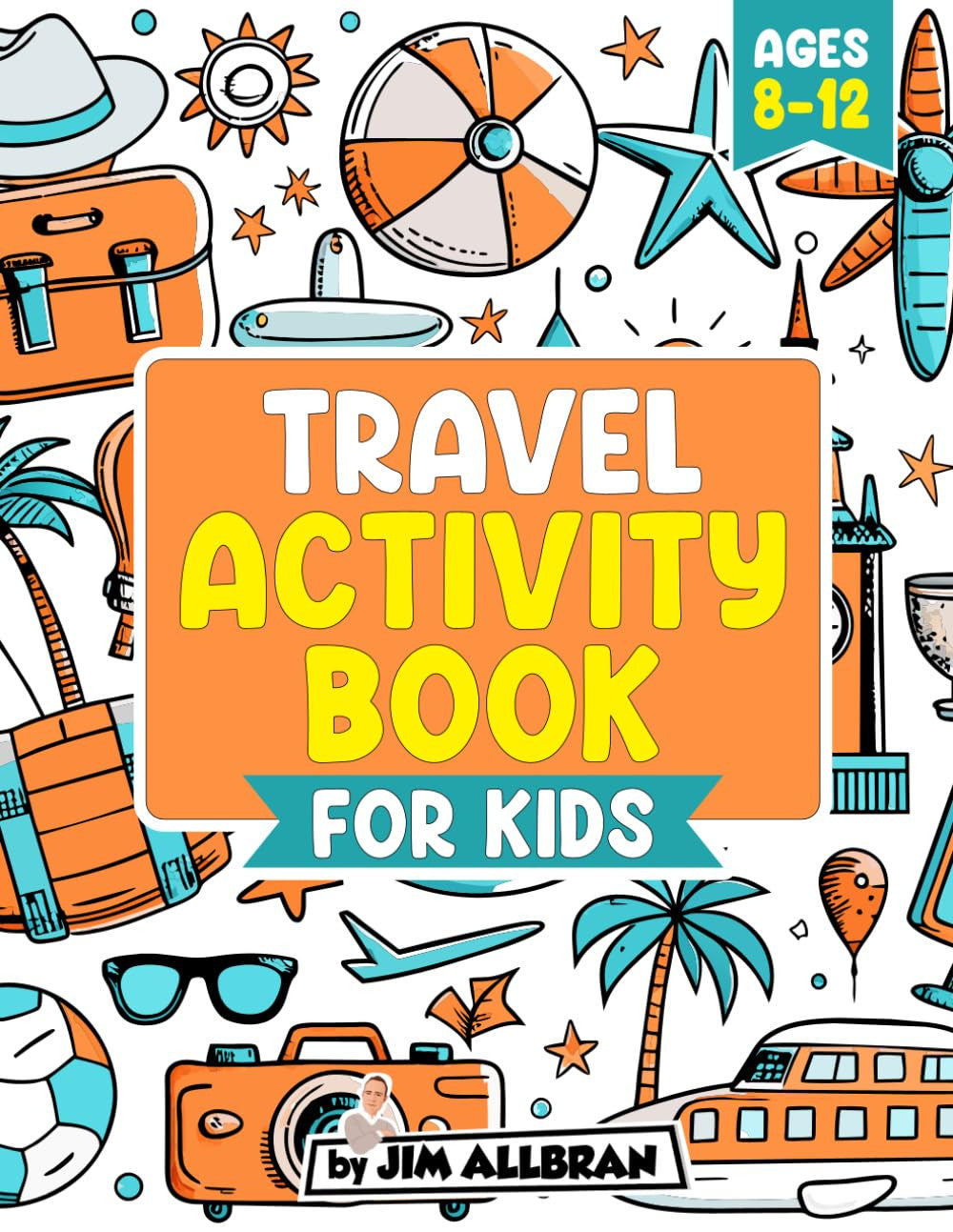 Travel Activity Book for Kids Ages 8-12: a Fun-Filled Book of Puzzles and Games