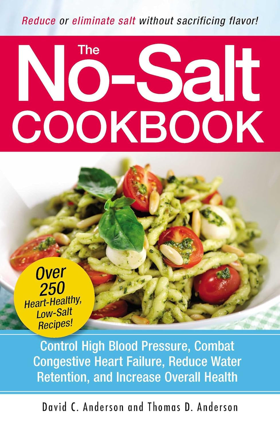 The No-Salt Cookbook: Reduce or Eliminate Salt without Sacrificing Flavor