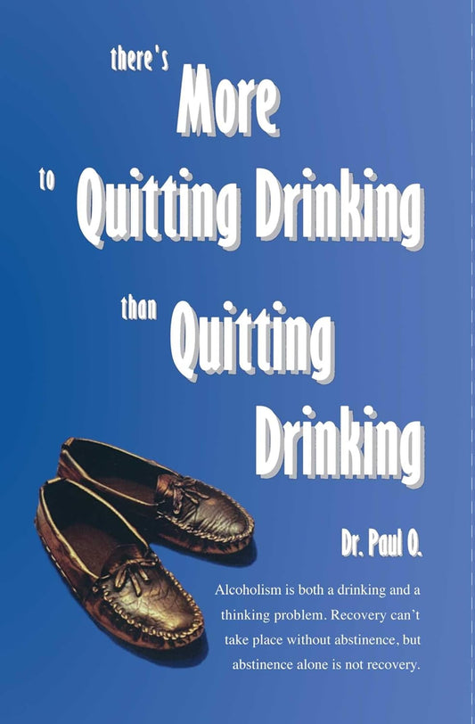 There'S More to Quitting Drinking than Quitting Drinking