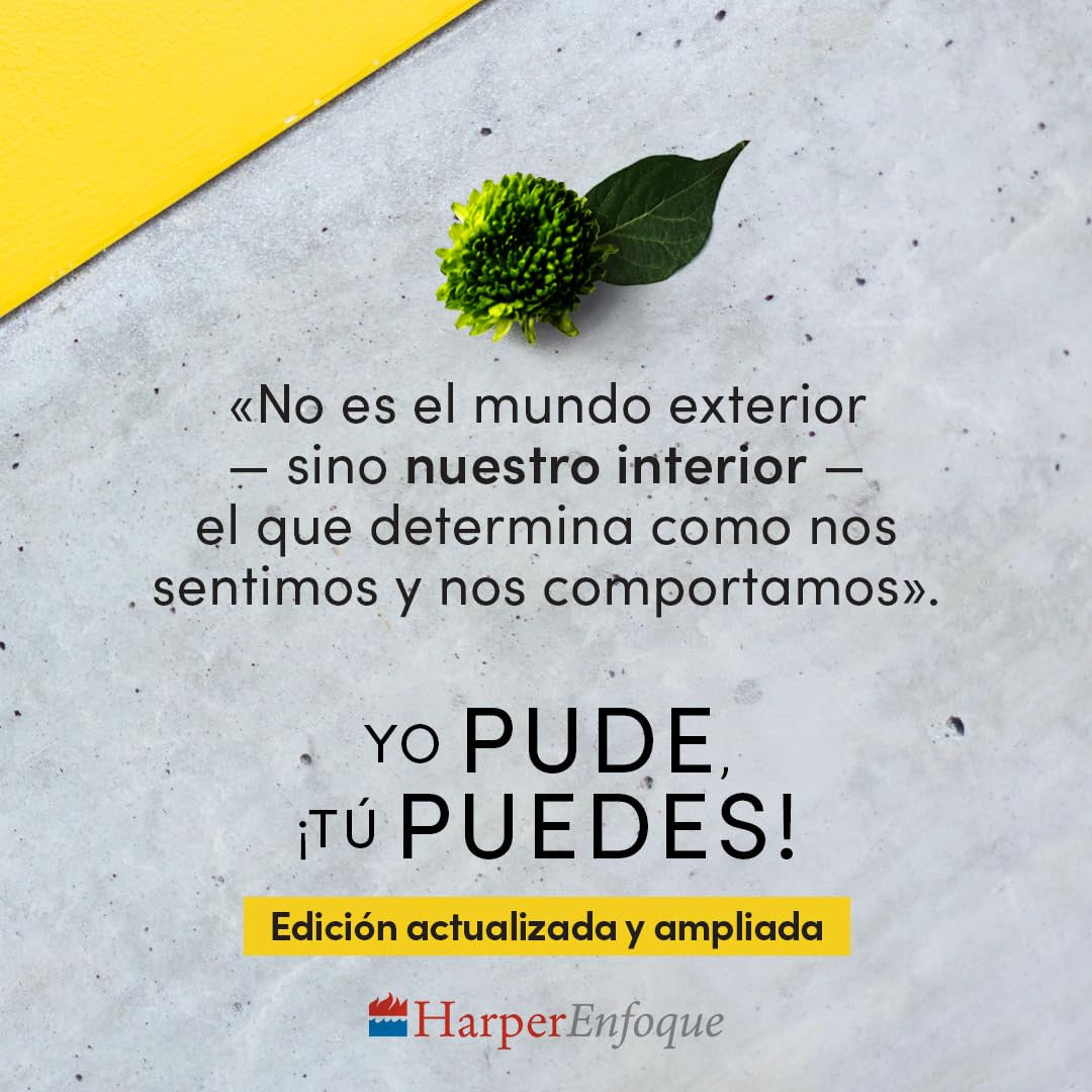 Yo Pude, ¡Tú Puedes!: Cómo Tomar El Control De Tu Bienestar Emocional Y Converti