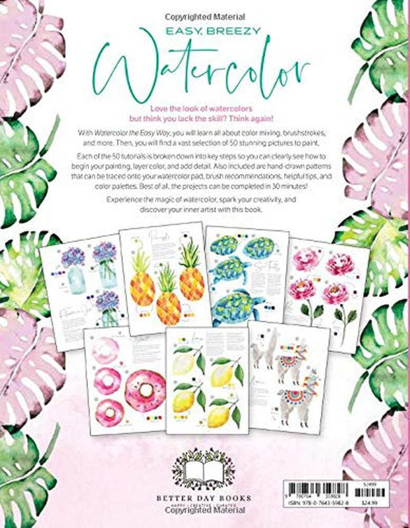 Watercolor the Easy Way: Step-By-Step Tutorials for 50 Beautiful Motifs Includin