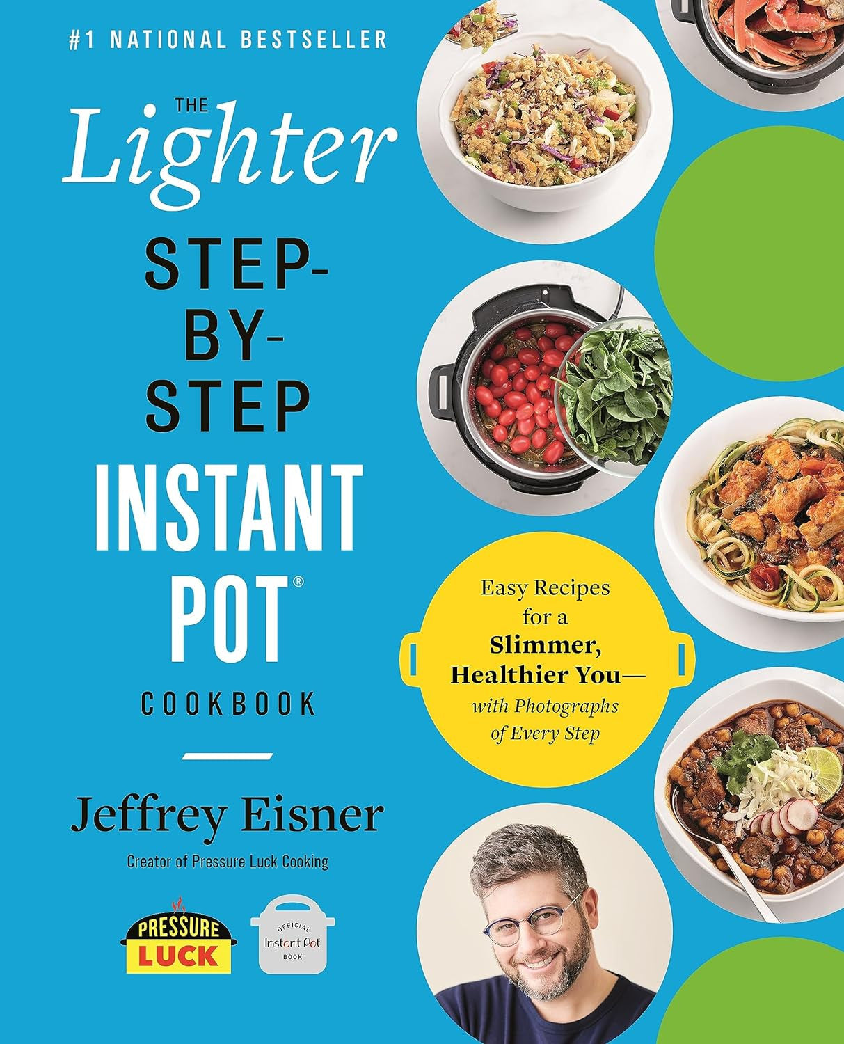 The Lighter Step-By-Step Instant Pot Cookbook: Easy Recipes for a Slimmer, Healt