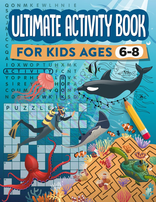 Ultimate Activity Book for Kids Ages 6-8: 100 Fun-Filled Pages of Mazes, Dot to