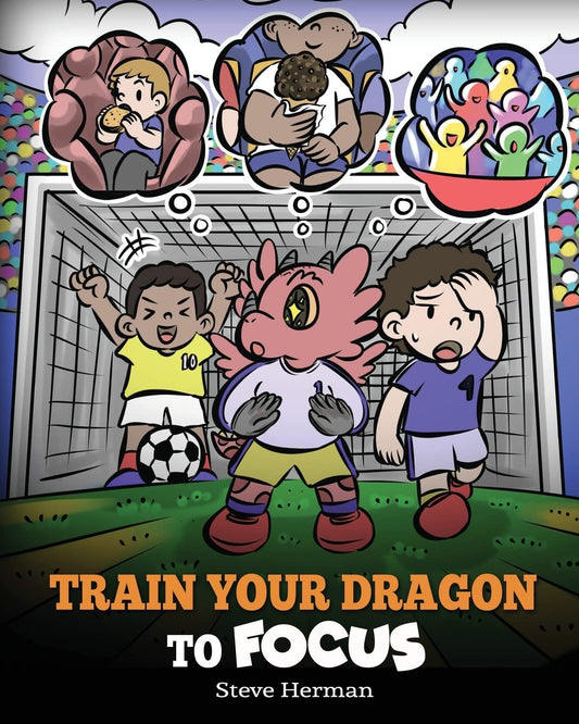 Train Your Dragon to Focus: a Children'S Book to Help Kids Improve Focus, Pay At