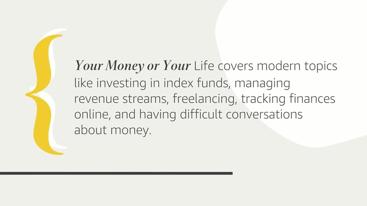 Your Money or Your Life: 9 Steps to Transforming Your Relationship with Money an