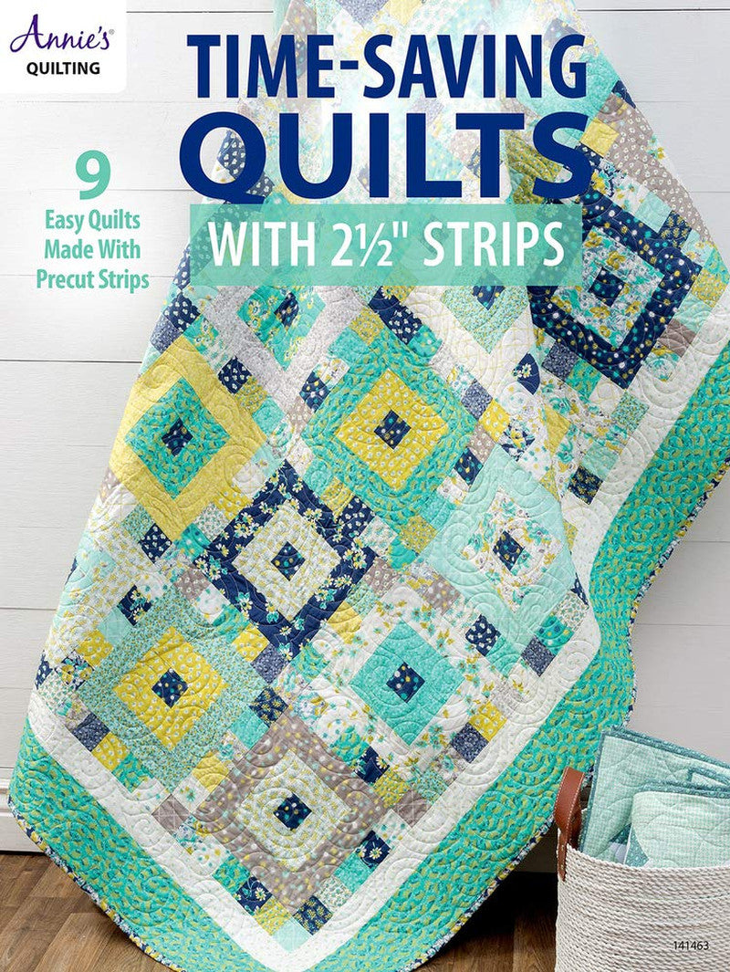 Time-Saving Quilts with 2 1/2" Strips (Annie'S Quilting)