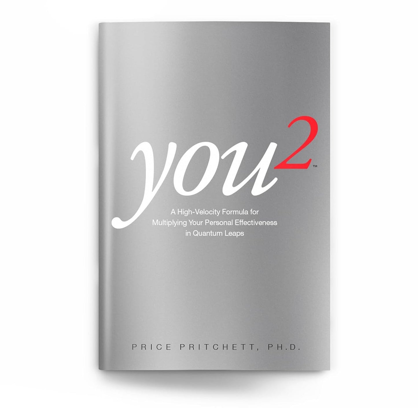 You2: a High Velocity Formula for Multiplying Your Personal Effectiveness in Qua