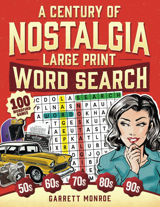 A Century of Nostalgia Large Print Word Search: 100 Retro Wordfind Brain Game Pu