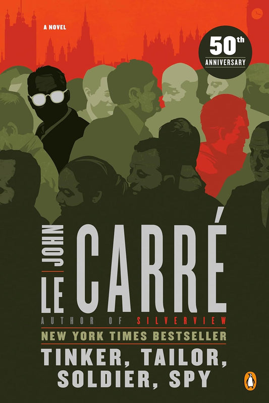 Tinker, Tailor, Soldier, Spy: a George Smiley Novel