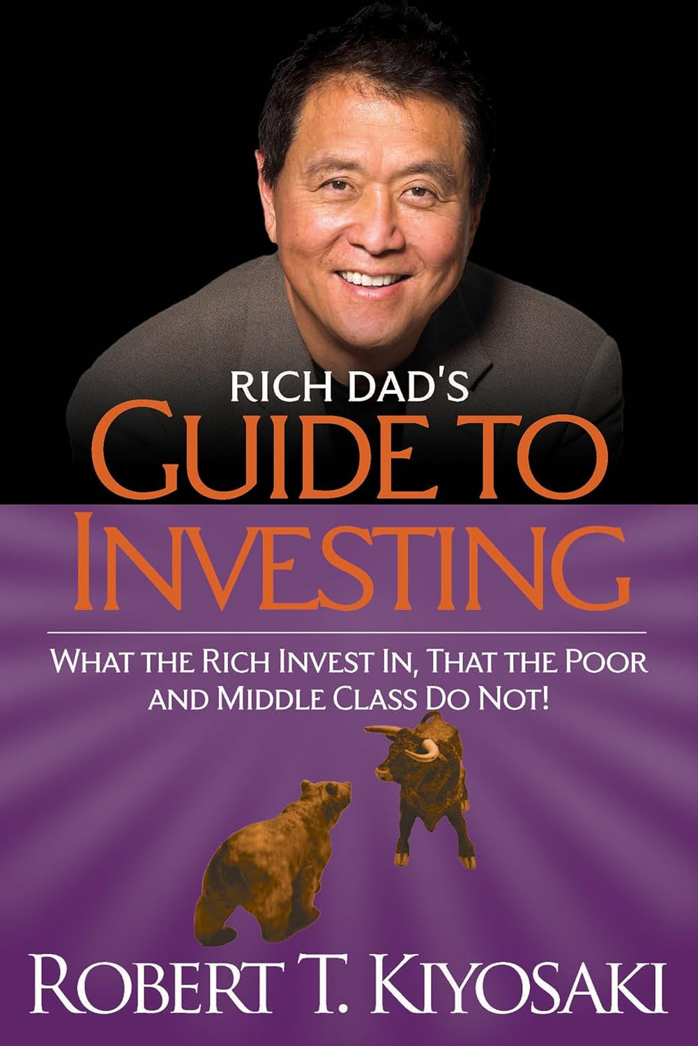 Rich Dad'S Guide to Investing: What the Rich Invest In, That the Poor and the Mi