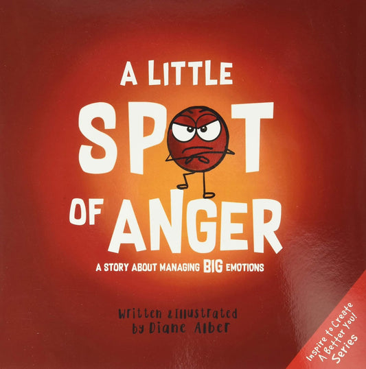 A Little SPOT of Anger: a Story about Managing BIG Emotions