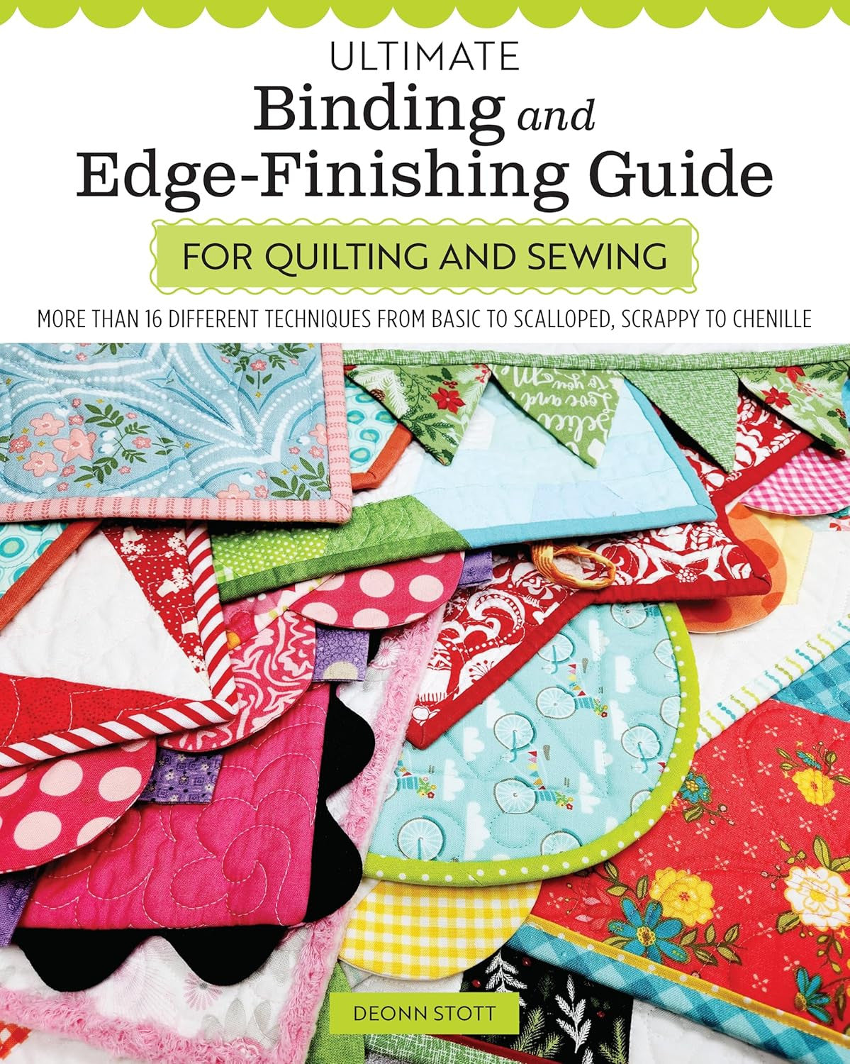 Ultimate Binding and Edge-Finishing Guide for Quilting and Sewing: More than 16