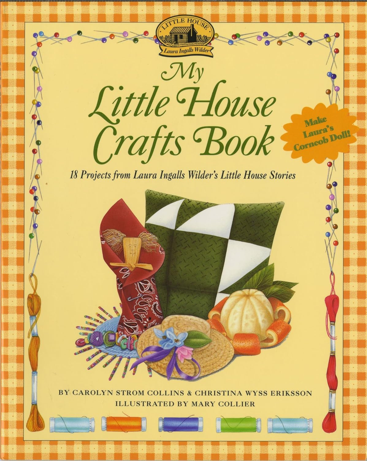 My Little House Crafts Book: 18 Projects from Laura Ingalls Wilder'S Little Hous