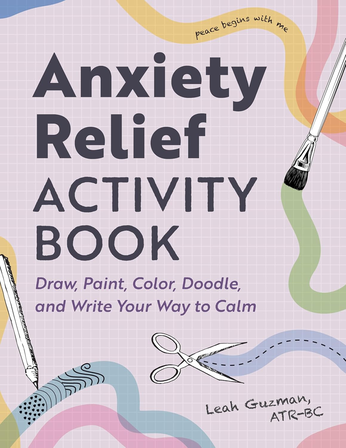 Anxiety Relief Activity Book: 50 Therapist-Designed Art Prompts for Anxiety