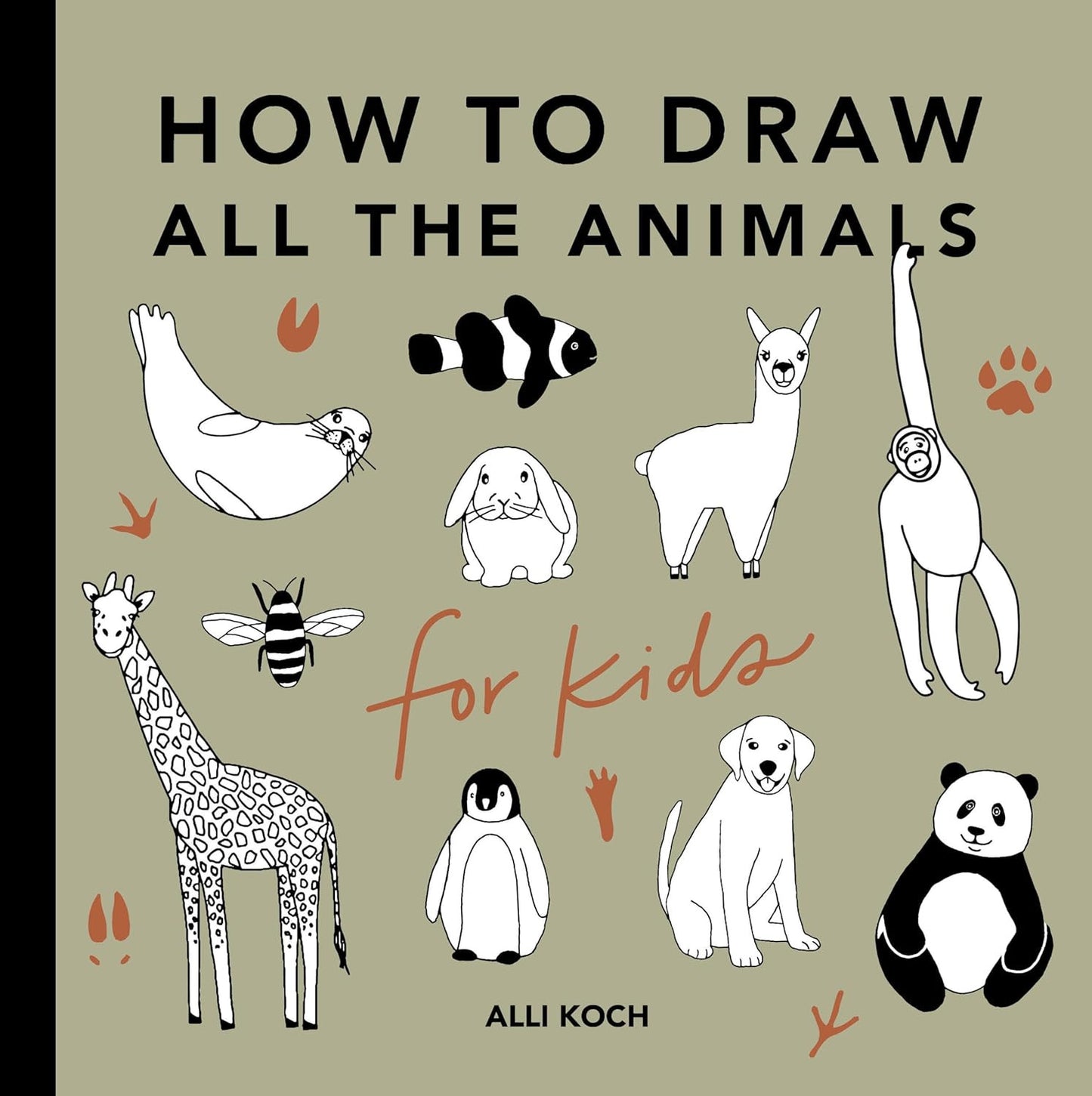 All the Animals: How to Draw Books for Kids with Dogs, Cats, Lions, Dolphins, an