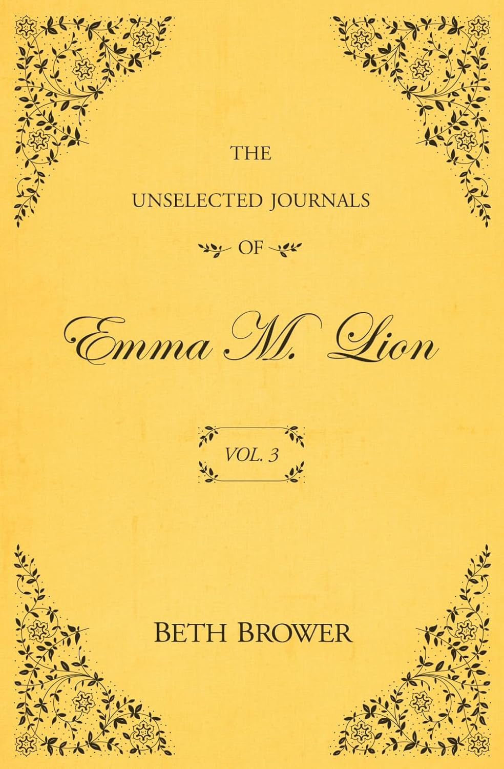 The Unselected Journals of Emma M. Lion: Vol. 3