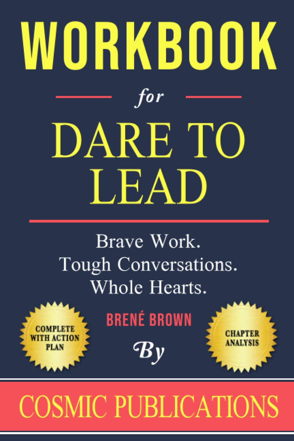 Workbook: Dare to Lead by Brené Brown: Brave Work. Tough Conversations. Whole He