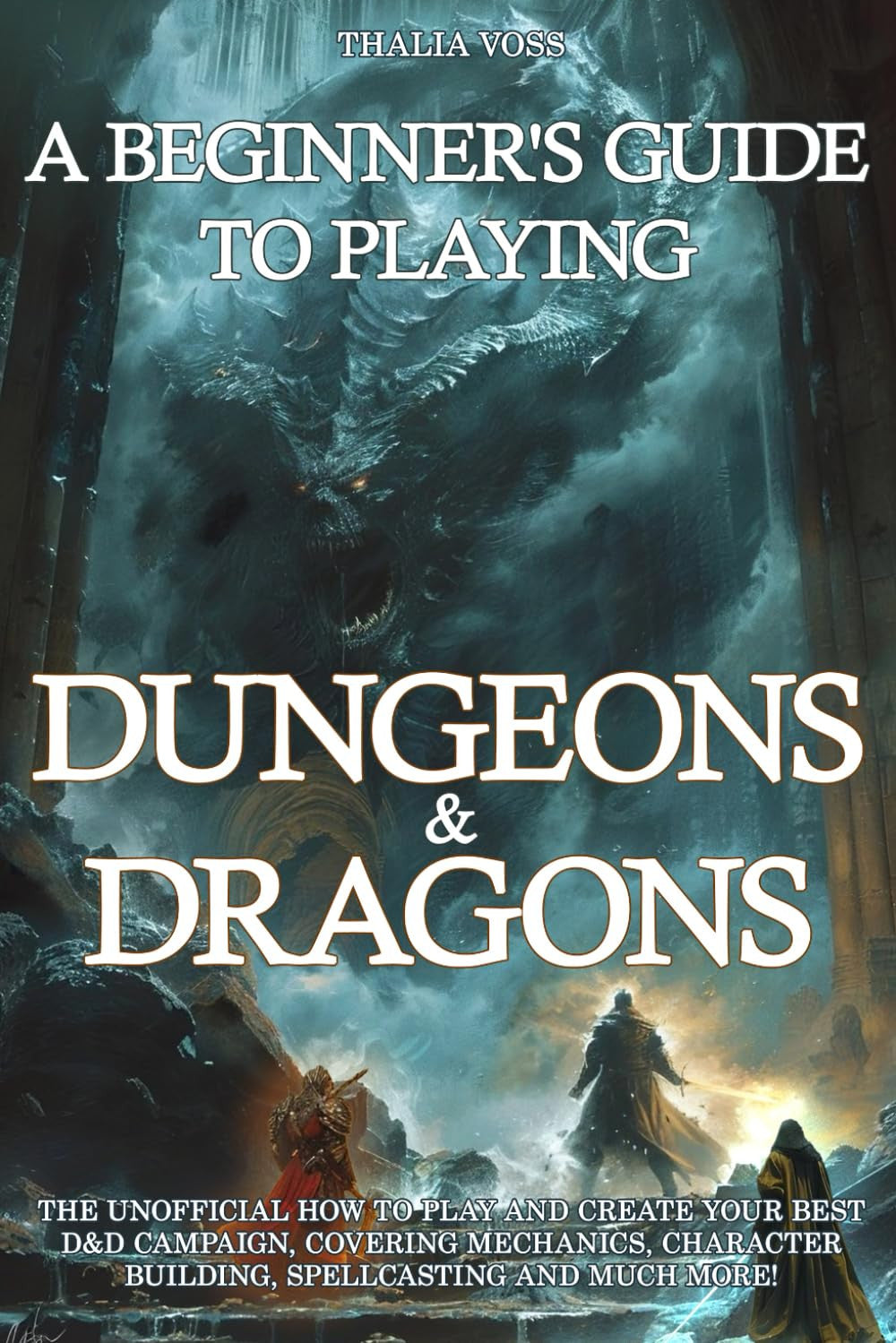 A Beginner'S Guide to Playing Dungeons & Dragons: the Unofficial How to Play and