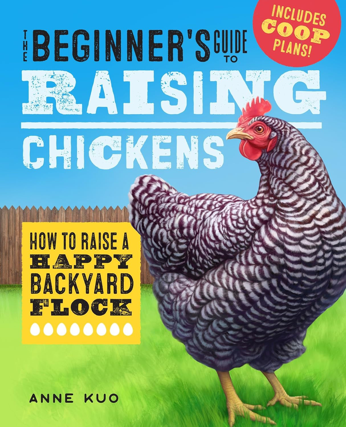 The Beginner'S Guide to Raising Chickens: How to Raise a Happy Backyard Flock (R