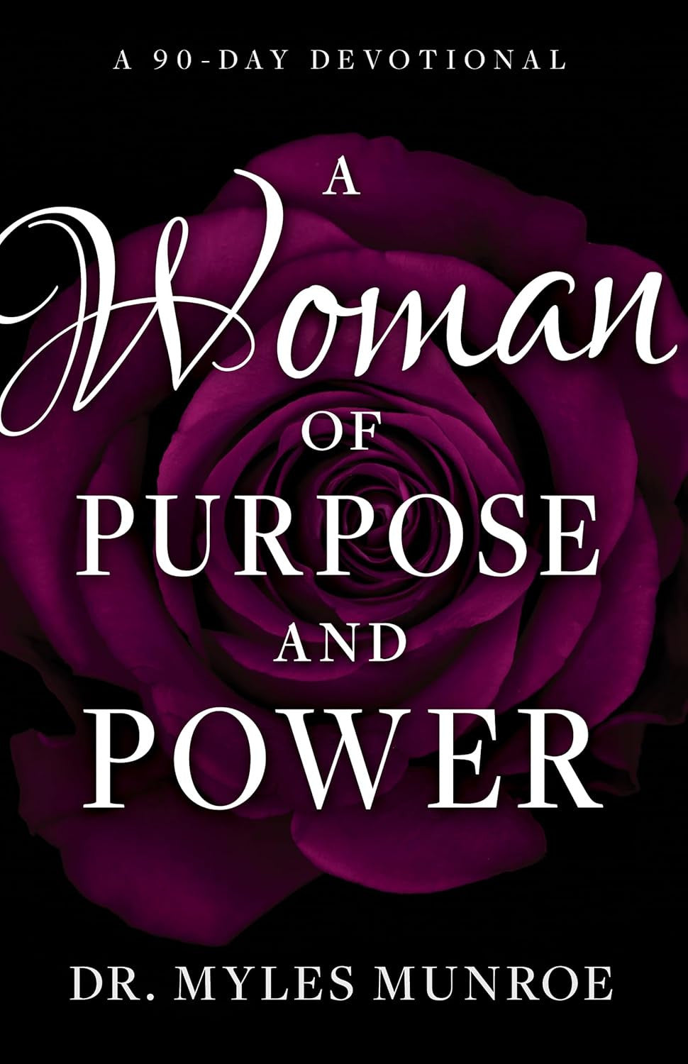 A Woman of Purpose and Power: a 90-Day Devotional