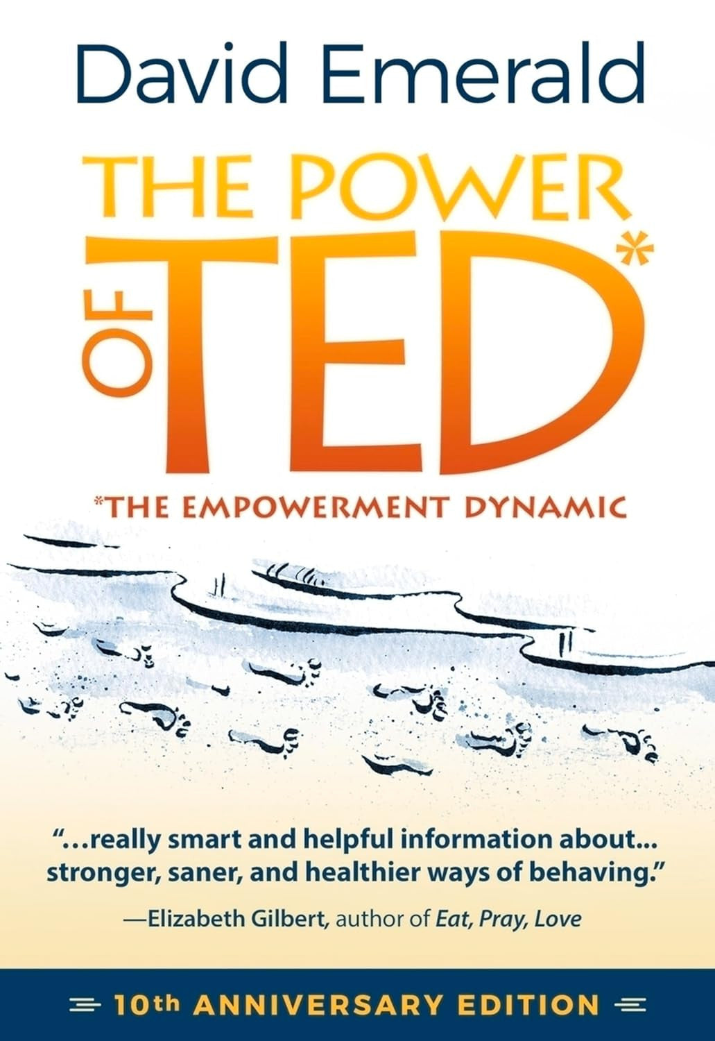 The Power of TED* (*The Empowerment Dynamic): 10Th Anniversary Edition