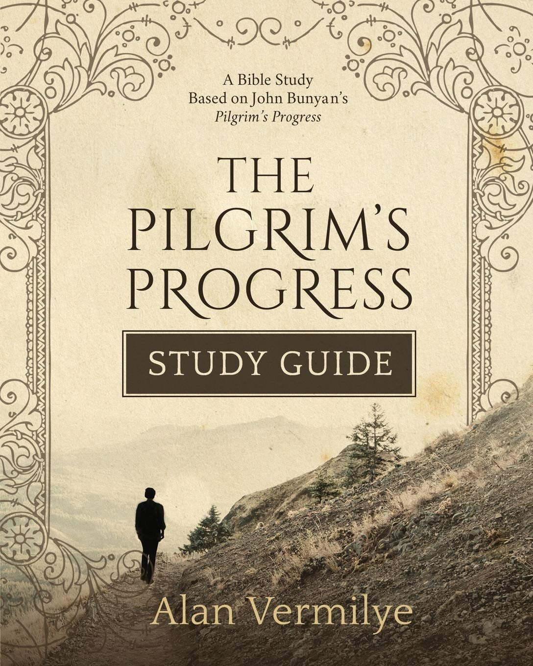 The Pilgrim'S Progress Study Guide: a Bible Study Based on John Bunyan’S Pilgrim
