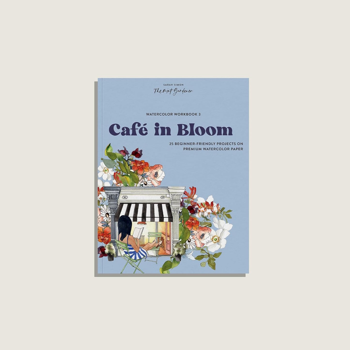 Watercolor Workbook: Café in Bloom: 25 Beginner-Friendly Projects on Premium Wat