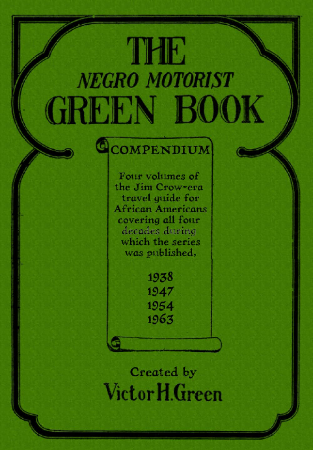 The Negro Motorist Green Book Compendium