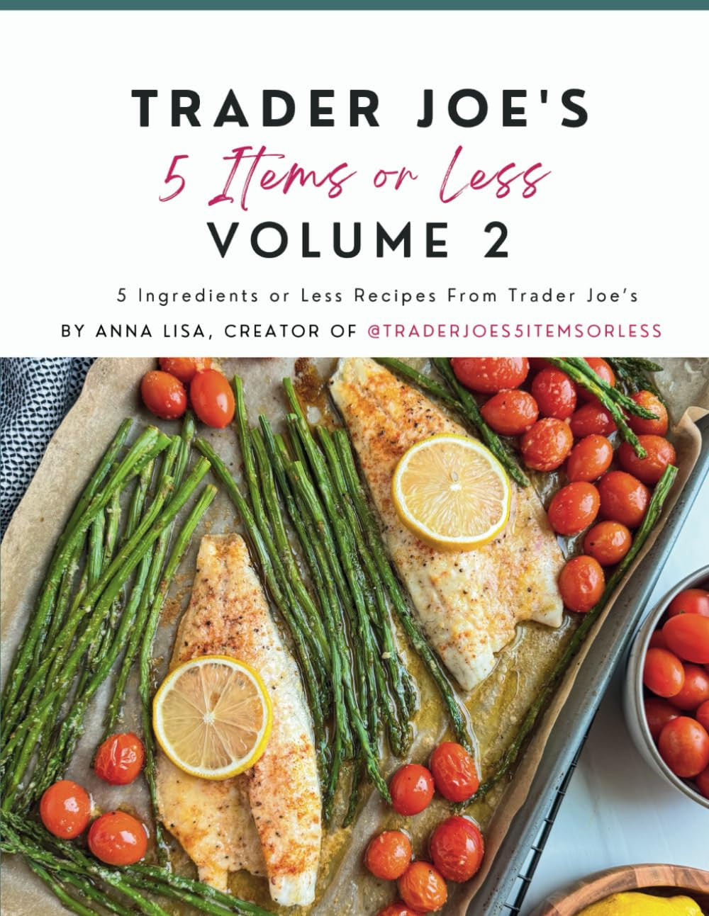 Trader Joe'S 5 Items or Less Volume 2: 5 Ingredients or Less Recipes from Trader