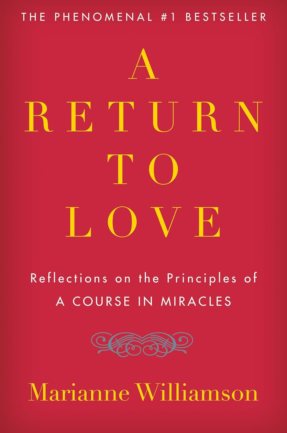 A Return to Love: Reflections on the Principles of "A Course in Miracles" (The M