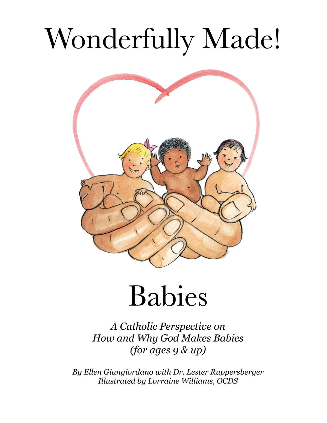 Wonderfully Made! Babies: a Catholic Perspective on How and Why God Makes Babies