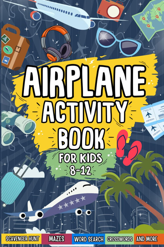 Airplane Activity Book for Kids Ages 8-12: Perfect for Travel Trips | Includes M