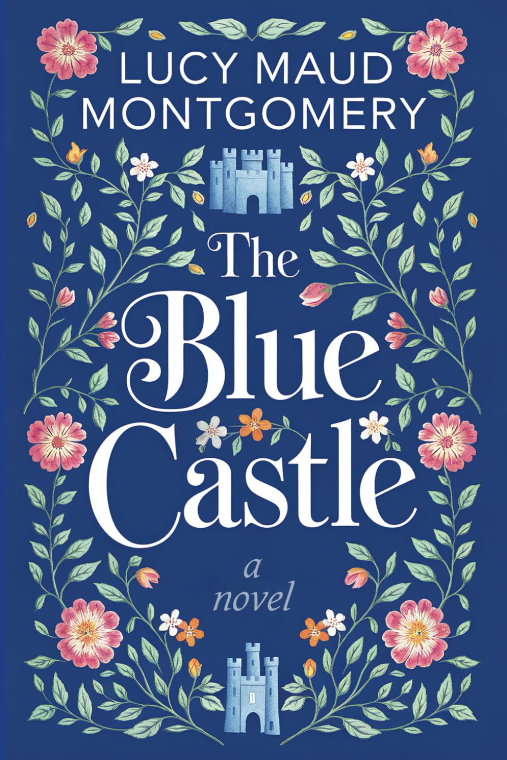 The Blue Castle: a Cozy Escape into Love and Self-Discovery by L.M. Montgomery: