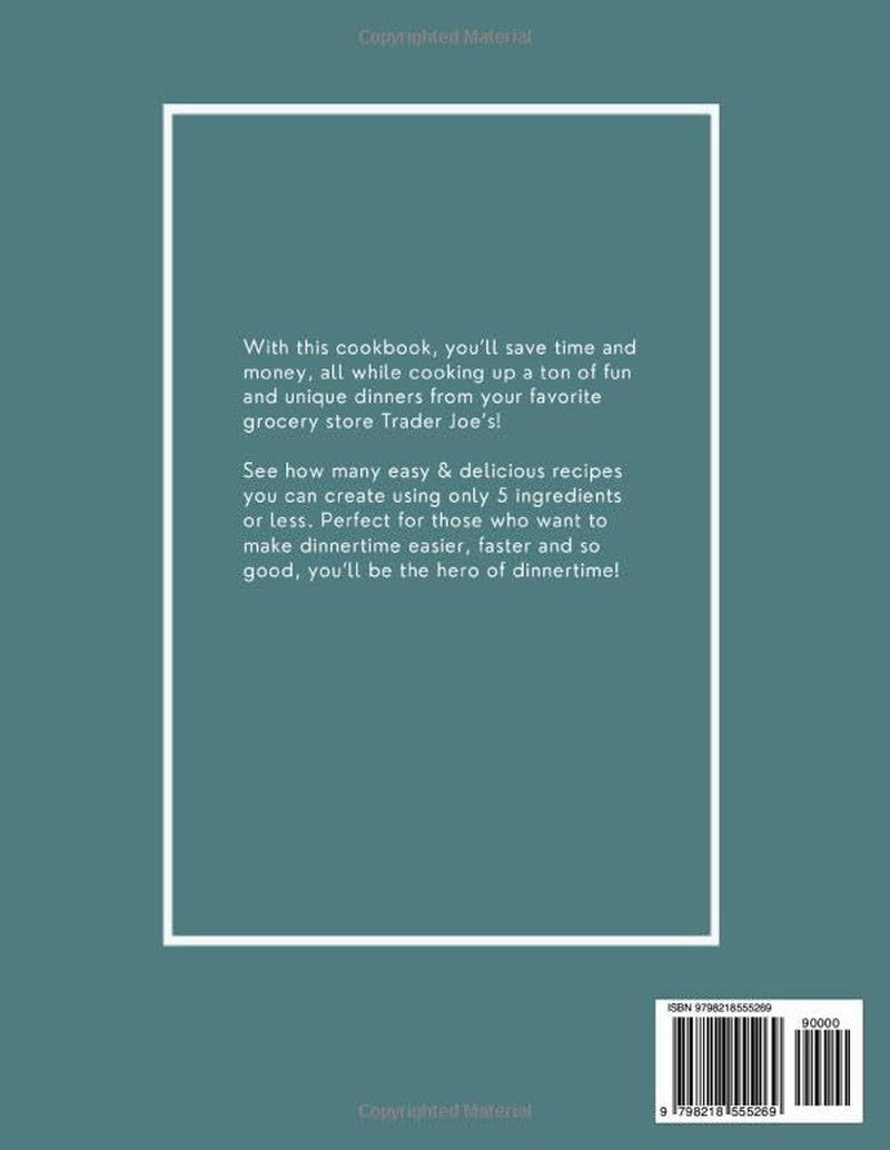 Trader Joe'S 5 Items or Less Volume 2: 5 Ingredients or Less Recipes from Trader