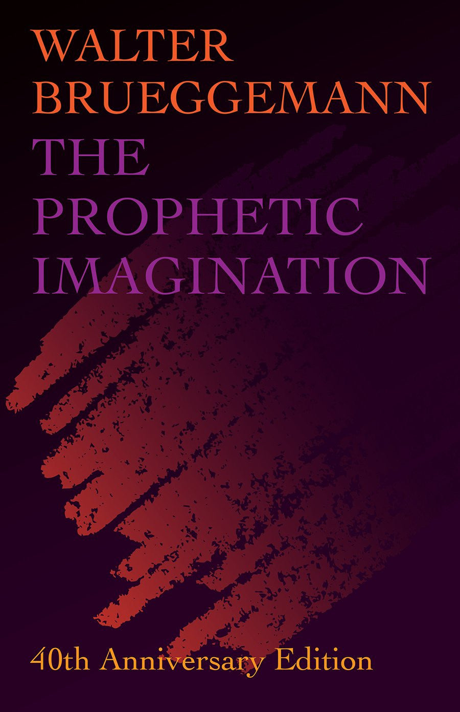 The Prophetic Imagination: 40Th Anniversary Edition