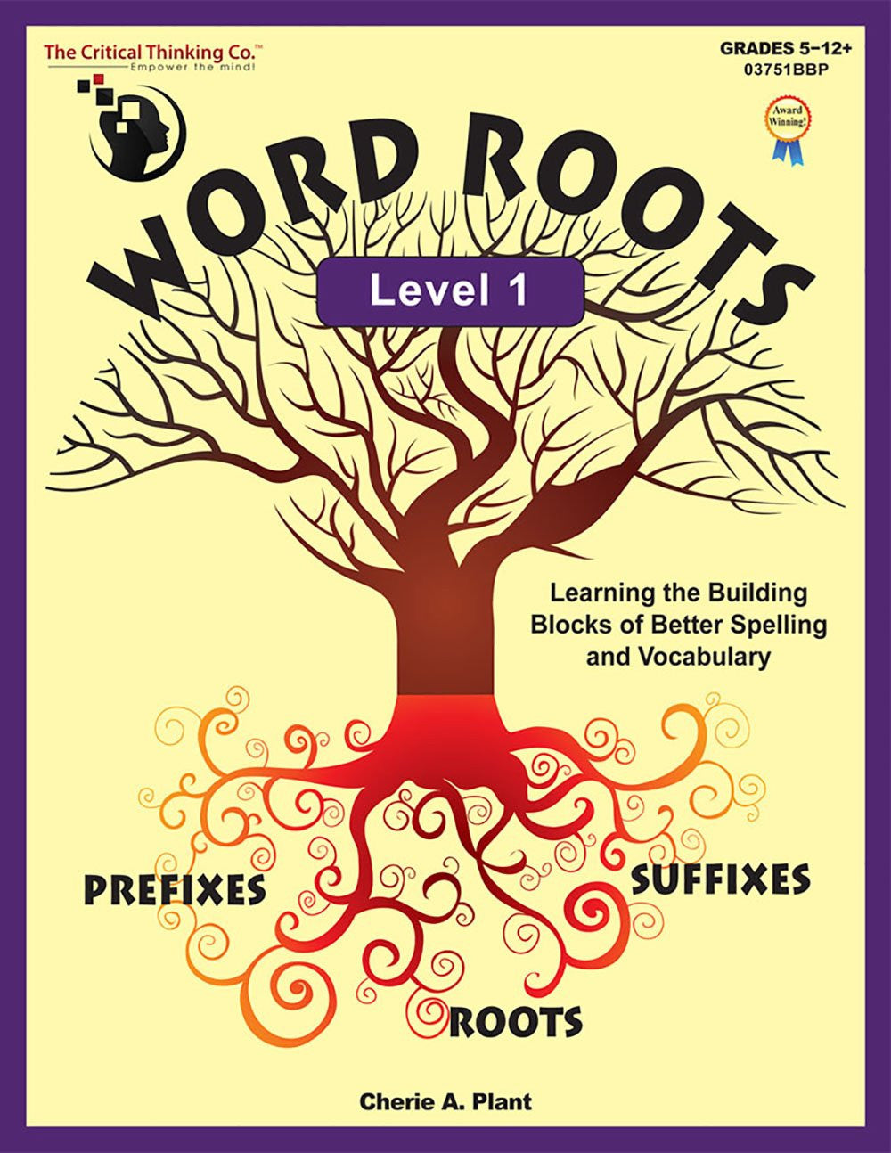 Word Roots Level 1 Workbook - Learning the Building Blocks of Better Spelling an