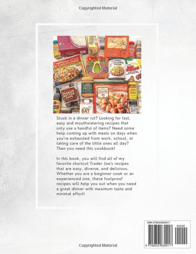 Trader Joe'S 5 Items or Less Cookbook: Easy & Delicious Recipes Using Only 5 Ing