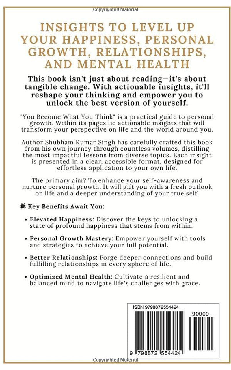 You Become What You Think: Insights to Level up Your Happiness, Personal Growth,
